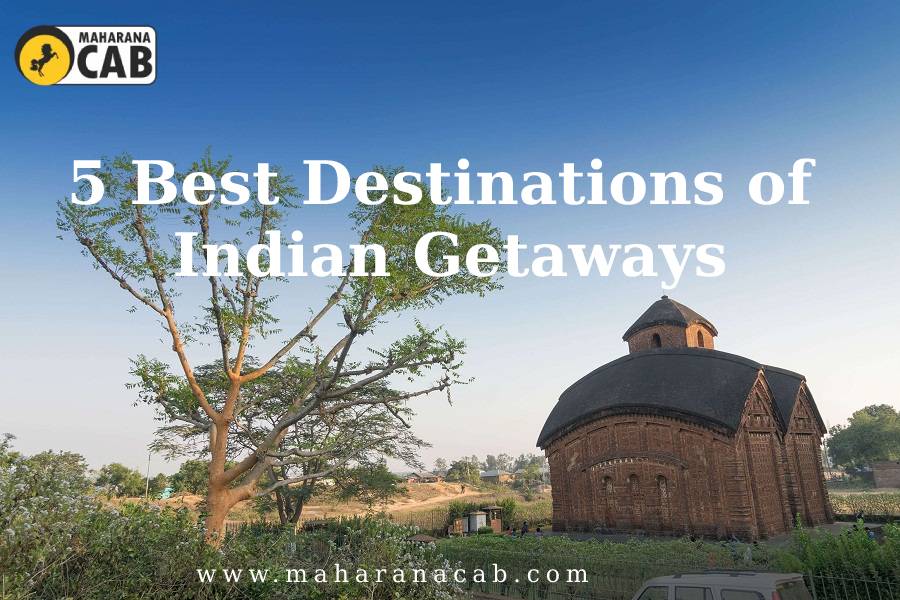 5 Best Destinations of Indian Getaways