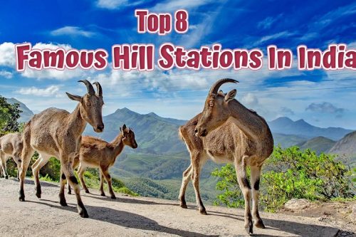Famous Top 8 Hill Stations Of India