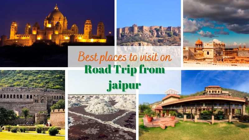 Best places to visit on road trip from jaipur