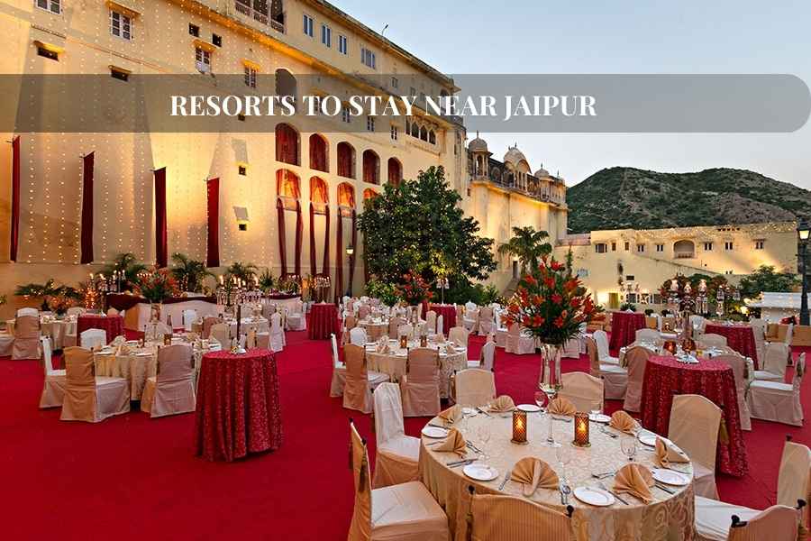 Resorts to Stay Near Jaipur
