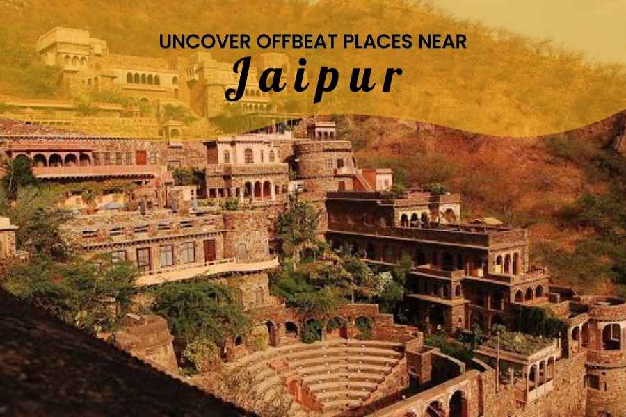Offbeat Places Near Jaipur