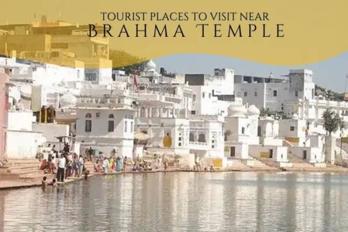 Places to Visit Near Brahma Temple